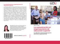 La comunicación en organizaciones de educación superior kitap kapağı