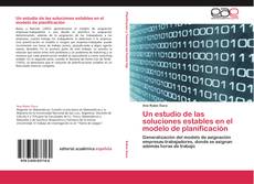 Bookcover of Un estudio de las soluciones estables en el modelo de planificación