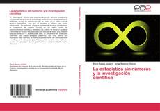 Bookcover of La estadística sin números y la investigación científica