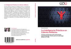 Bookcover of La Inteligencia Práctica en Líderes militares
