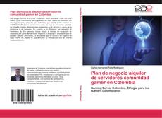 Bookcover of Plan de negocio alquiler de servidores comunidad gamer en Colombia