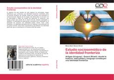 Bookcover of Estudio sociosemiótico de la identidad fronteriza