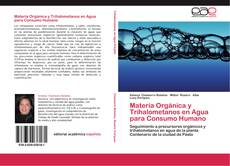 Capa do livro de Materia Orgánica y Trihalometanos en Agua para Consumo Humano 
