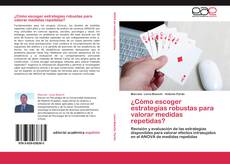 Bookcover of ¿Cómo escoger estrategias robustas para valorar medidas repetidas?