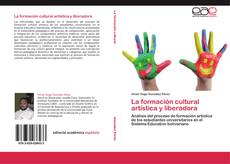 Bookcover of La formación cultural artística y liberadora