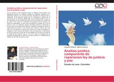Capa do livro de Analisis juridico componente de reparacion ley de justicia y paz 