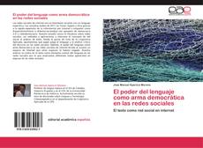 Bookcover of El poder del lenguaje como arma democrática en las redes sociales