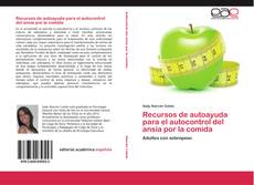 Bookcover of Recursos de autoayuda para el autocontrol del ansia por la comida