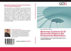 Momentos Cumbres En El Desarrollo Histórico Del Pensamiento Matemático kitap kapağı