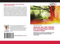 Portada del libro de Historia de vida: Relato del antropólogo Adrian Lucena Goyo