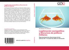 Bookcover of Legitimación sociopolítica y Discursos de políticos militares