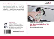 Bookcover of La Riqueza Petrolera de México