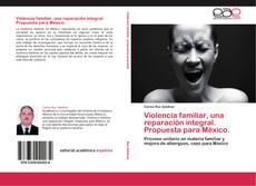 Bookcover of Violencia familiar, una reparación integral. Propuesta para México.