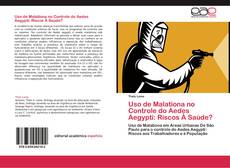 Bookcover of Uso de Malationa no Controle do Aedes Aegypti: Riscos À Saúde?