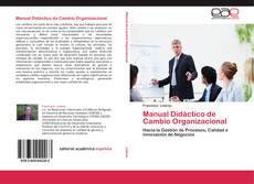Bookcover of Manual Didáctico de Cambio Organizacional