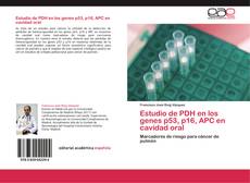 Bookcover of Estudio de PDH en los genes p53, p16, APC en cavidad oral