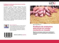 Capa do livro de Profilaxis de síndromes diarreicos en cerdos mediante un nosode 