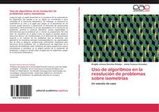 Portada del libro de Uso de algoritmos en la resolución de problemas sobre isometrías