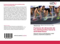 Bookcover of Factores de atracción de los adolescentes hacia la actividad física