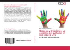 Bookcover of Gerencia y Emociones. Lo cotidiano del quehacer en una escuela viva