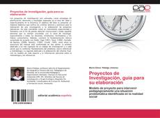 Bookcover of Proyectos de Investigación, guía para su elaboración