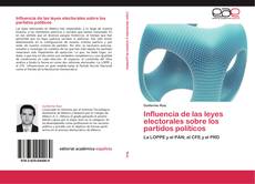 Bookcover of Influencia de las leyes electorales sobre los partidos políticos