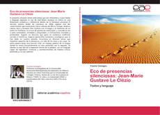 Bookcover of Eco de presencias silenciosas: Jean-Marie Gustave Le Clézio