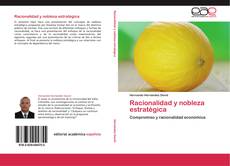 Bookcover of Racionalidad y nobleza estratégica