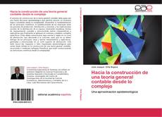 Capa do livro de Hacia la construcción de una teoría general contable desde lo complejo 