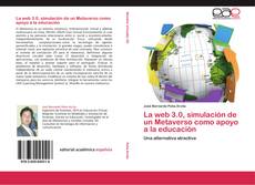 Bookcover of La web 3.0, simulación de un Metaverso como apoyo a la educación