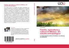 Familia, agricultura y cultura en México. Un estudio antropológico kitap kapağı