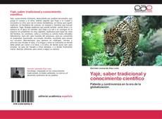 Bookcover of Yajé, saber tradicional y conocimiento científico