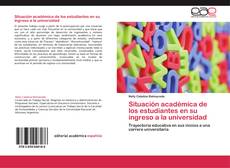 Capa do livro de Situación académica de los estudiantes en su ingreso a la universidad 