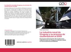 Обложка La industria naval de Uruguay y su proceso de clusterización al 2009