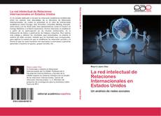 Capa do livro de La red intelectual de Relaciones Internacionales en Estados Unidos 