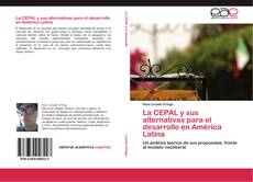 La CEPAL y sus alternativas para el desarrollo en América Latina的封面