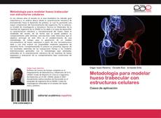 Buchcover von Metodología para modelar hueso trabecular con estructuras celulares