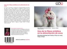 Uso de la fitasa sintética en la alimentación de aves kitap kapağı
