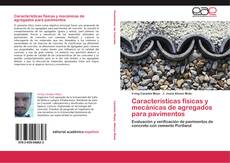 Bookcover of Características físicas y mecánicas de agregados para pavimentos