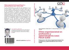 Buchcover von Clima organizacional en profesores y administrativos caso: FECA UJED