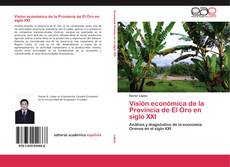 Capa do livro de Visión económica de la Provincia de El Oro en siglo XXI 