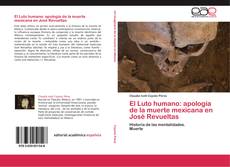 Capa do livro de El Luto humano: apología de la muerte mexicana en José Revueltas 