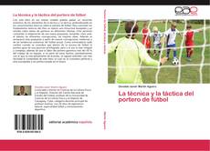 Copertina di La técnica y la táctica del portero de fútbol