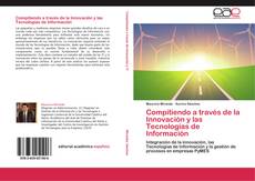 Compitiendo a través de la Innovación y las Tecnologías de Información kitap kapağı