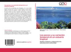 Capa do livro de Los peces y su variación temporal en un estuario tropical 