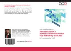 Bookcover of Rehabilitación y perfeccionamiento de la voz hablada y cantada