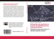 Bookcover of Valuación de opciones a través de distribuciones sub-gaussianas