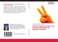 Обложка Plan de negocios para una planta productora de guantes de látex