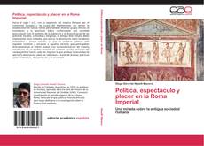 Portada del libro de Política, espectáculo y placer en la Roma Imperial