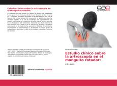Estudio clínico sobre la artroscopia en el manguito rotador: kitap kapağı